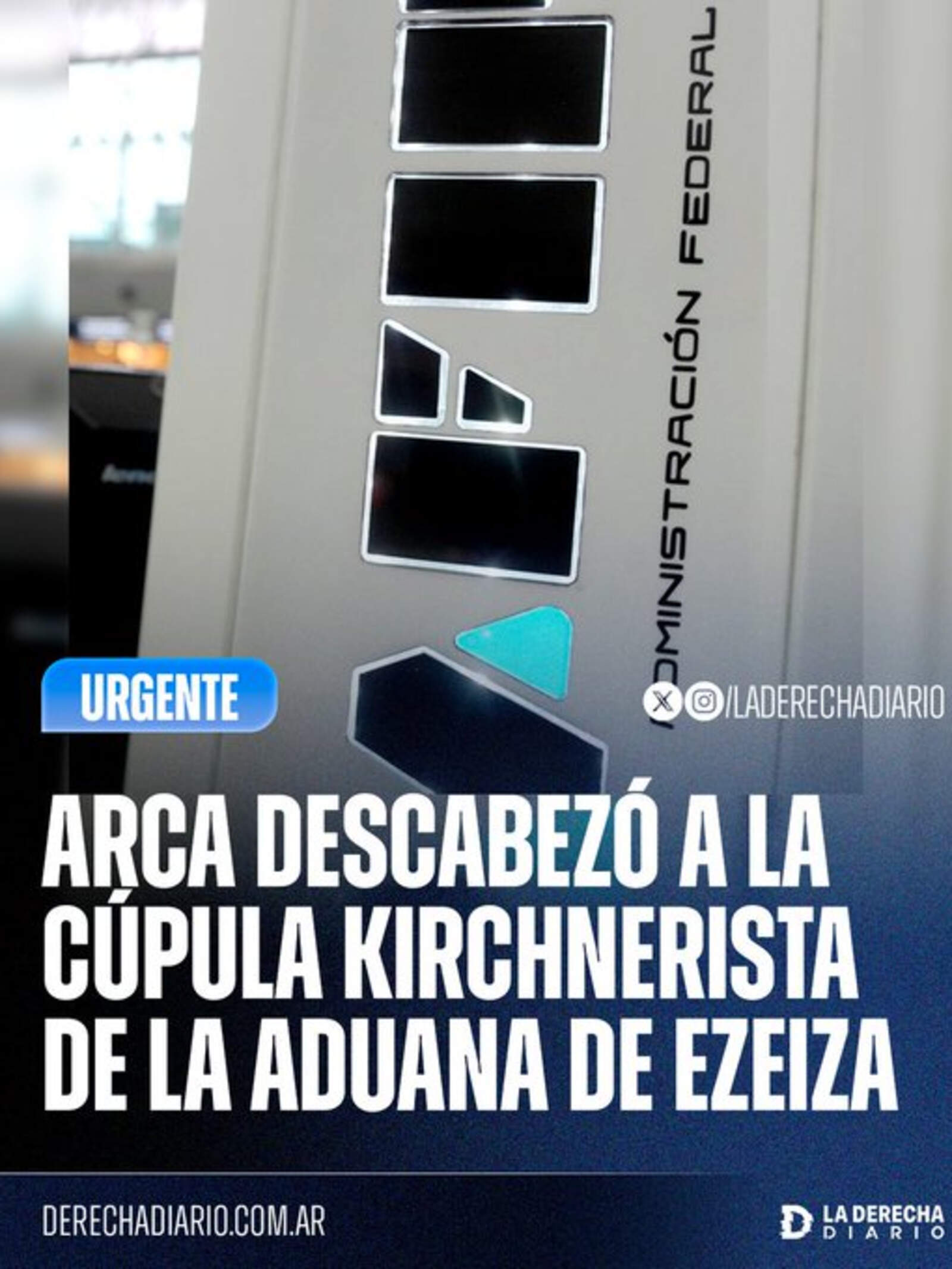 El ARCA de Milei desmanteló a la cúpula kirchnerista de la Aduana de Ezeiza