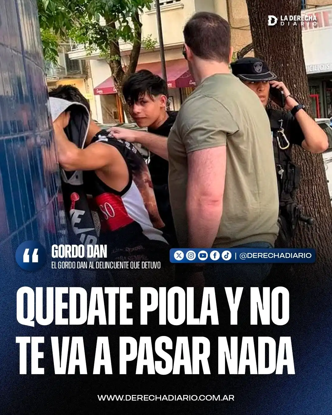 "Quedate piola y no te va a pasar nada".